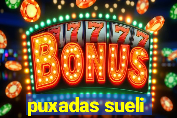 puxadas sueli